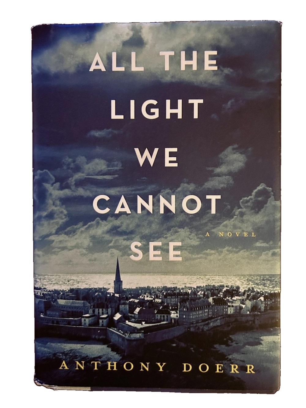 All the Light We Cannot See by Anthony Doerr Hardcover 1st Edition Fiction